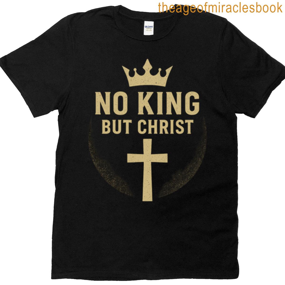 No King But Christ T-shirt