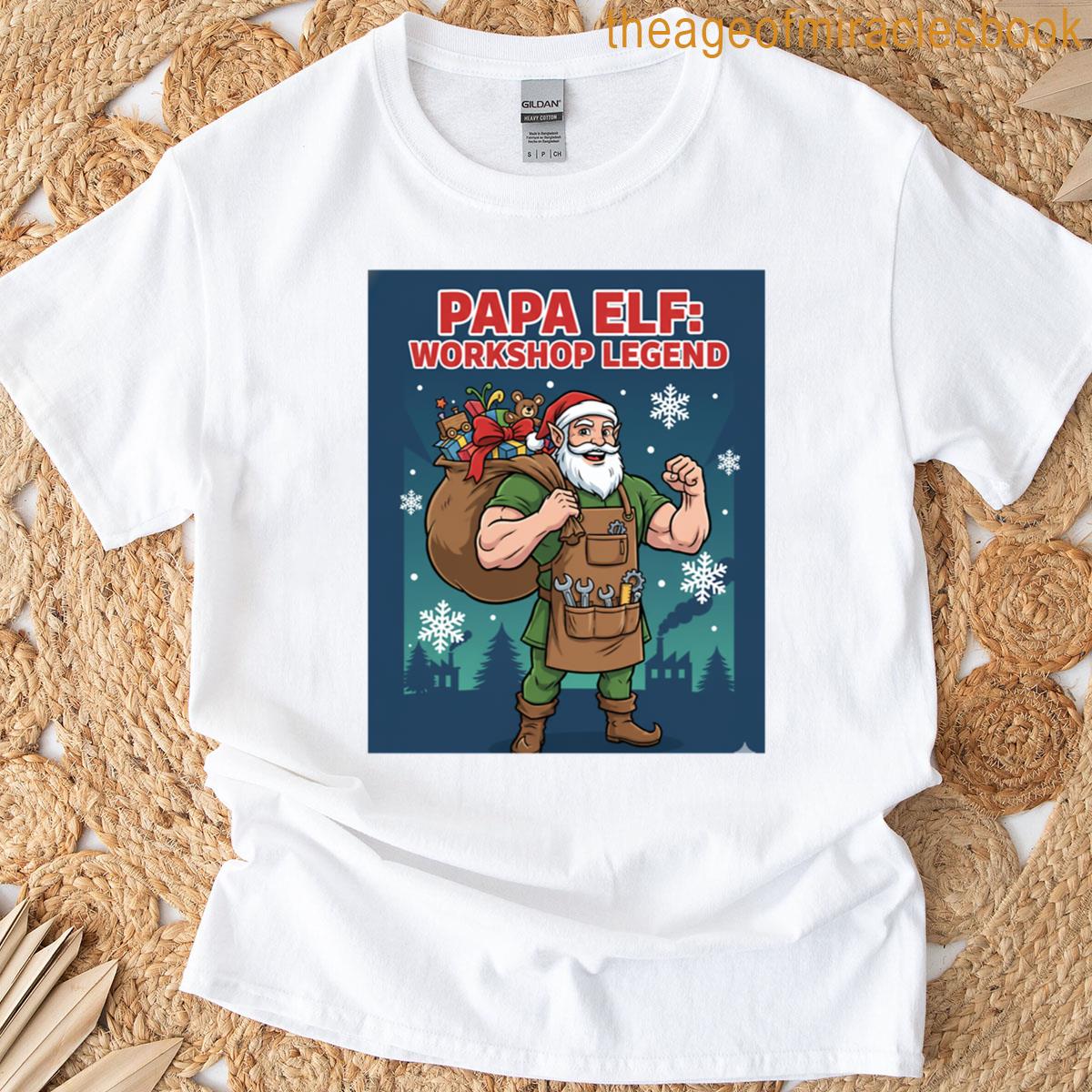 Papa Elf Workshop Legend T-shirt Papa Elf Workshop Legend T-shirt
