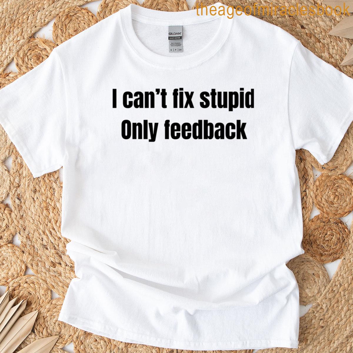Sound Tech Jokes – Feedback Quote T-shirt