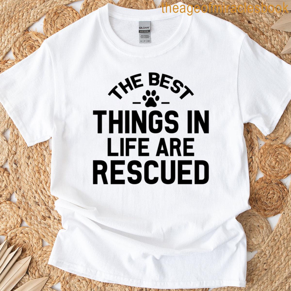 The Best Things In Life T-shirt