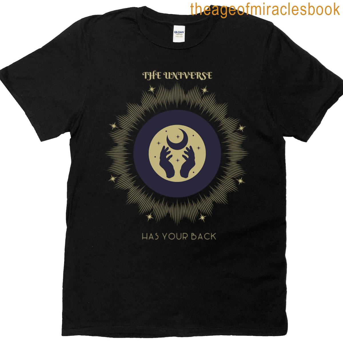The Universe Has Your Back T-shirt