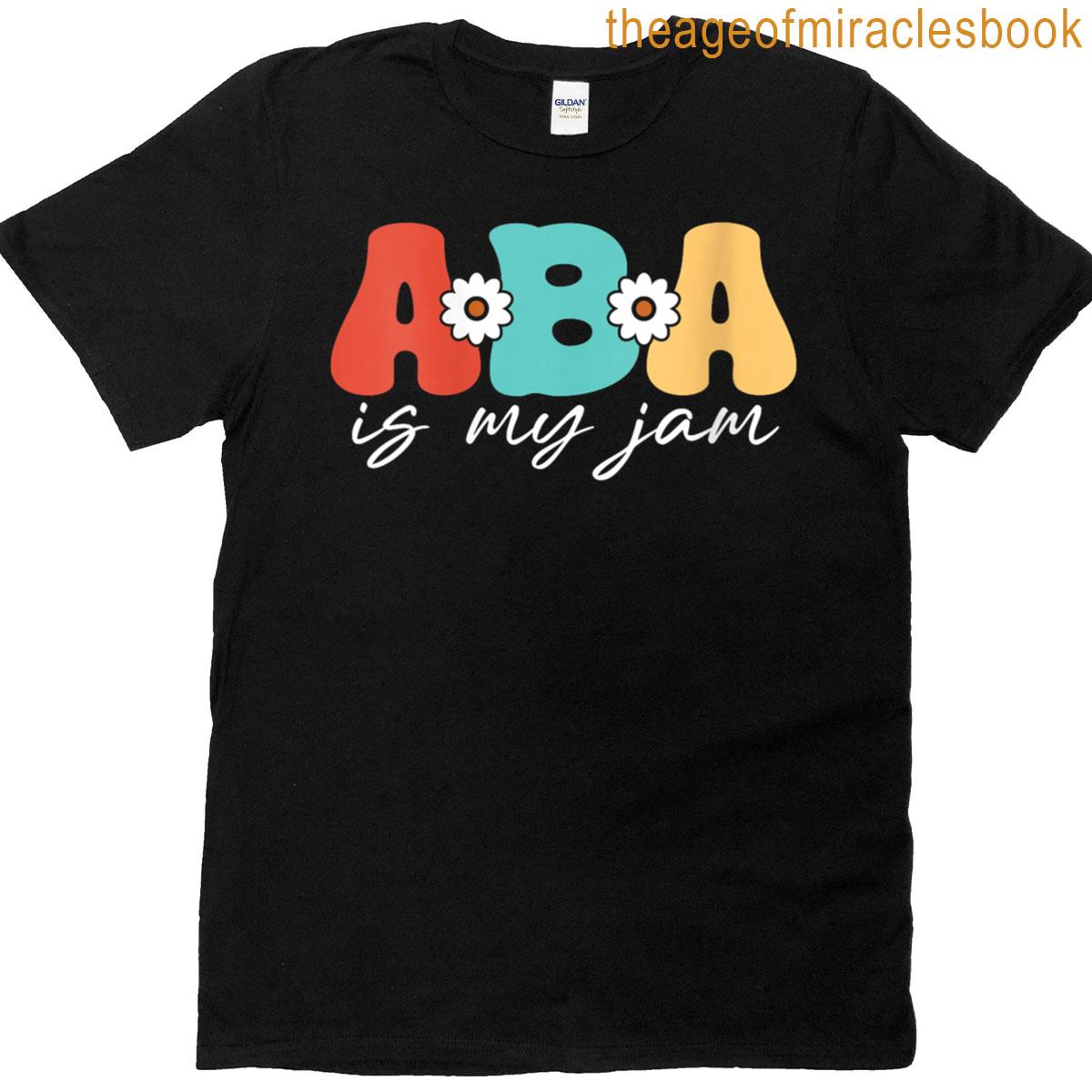 Womens Aba Therapy Is My Jam Behavior Analyst T-shirt