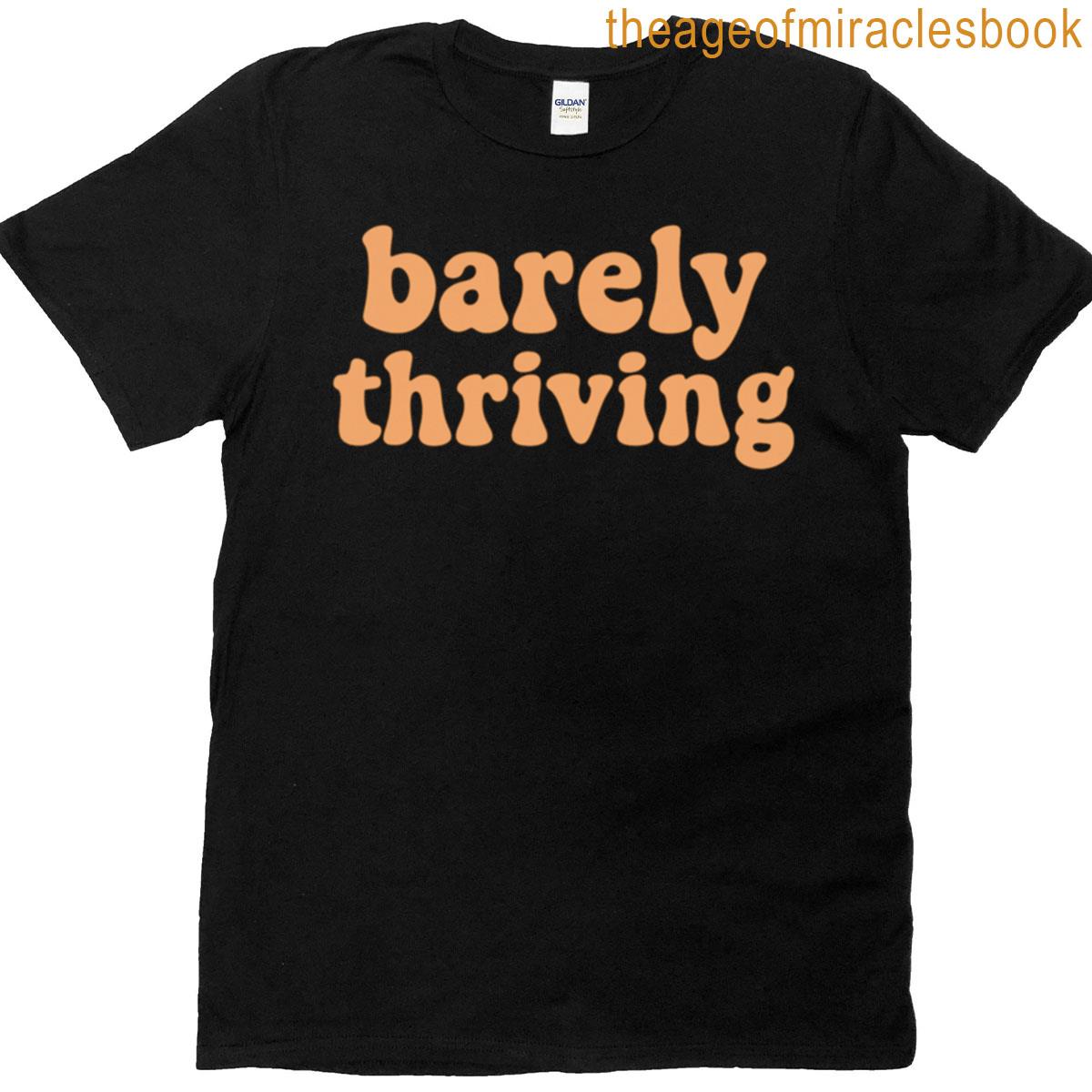 Barely Thriving T-shirt