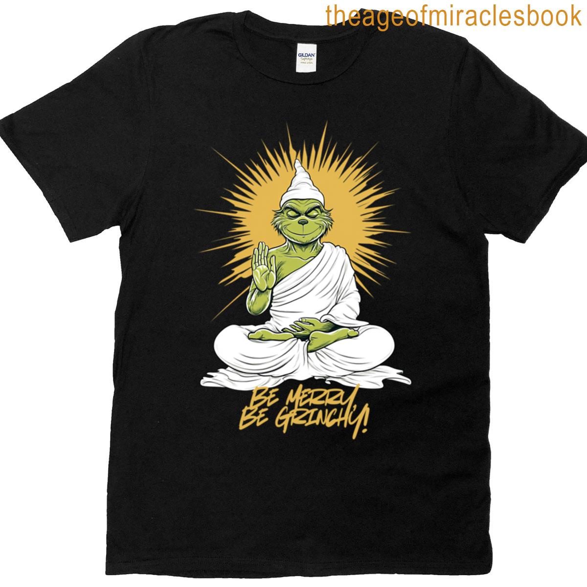 Be Merry Be Grinchy T-shirt