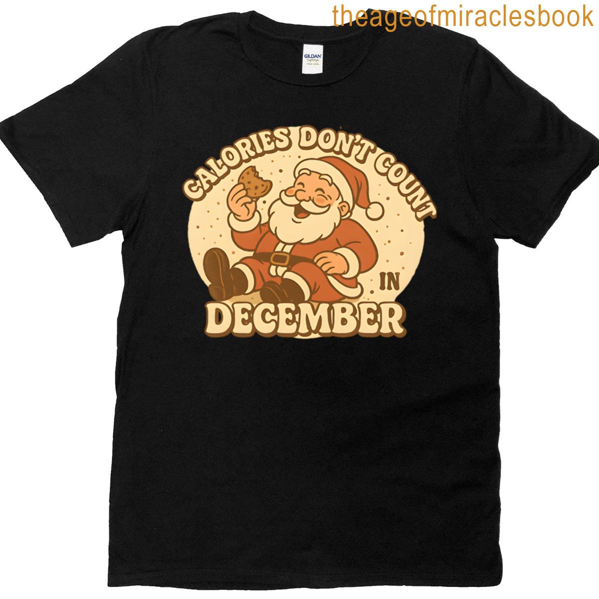 Calories Dont Count In December T-shirt