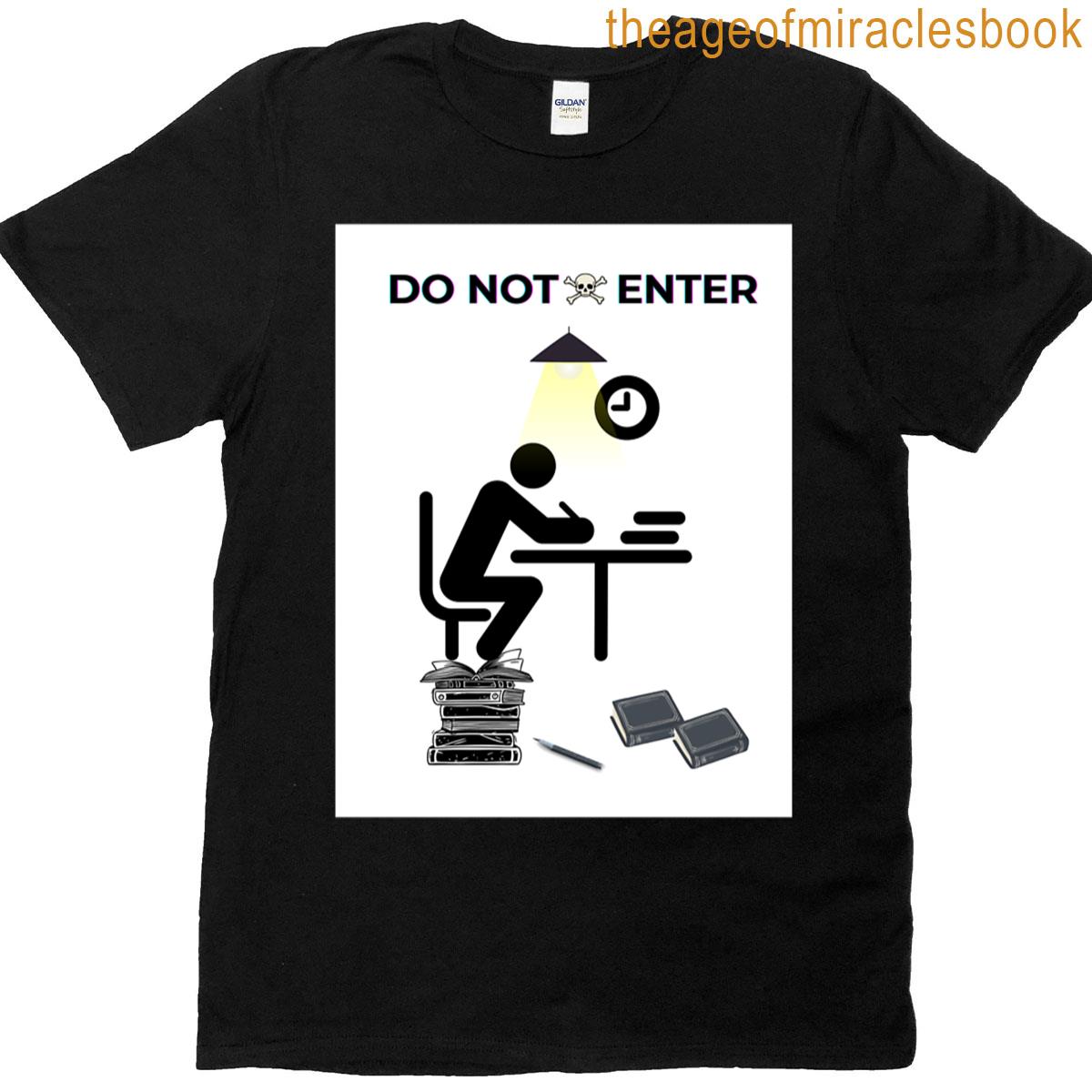 Do Not Enter Study Zone Poster Student Door Sign T-shirt