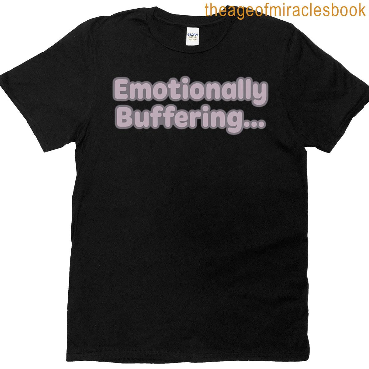 Emotionally Buffering T-shirt