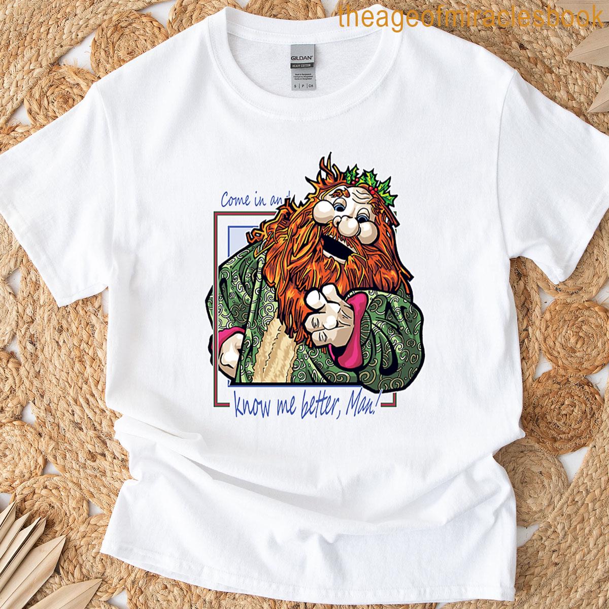 Know Me Better Man T-shirt