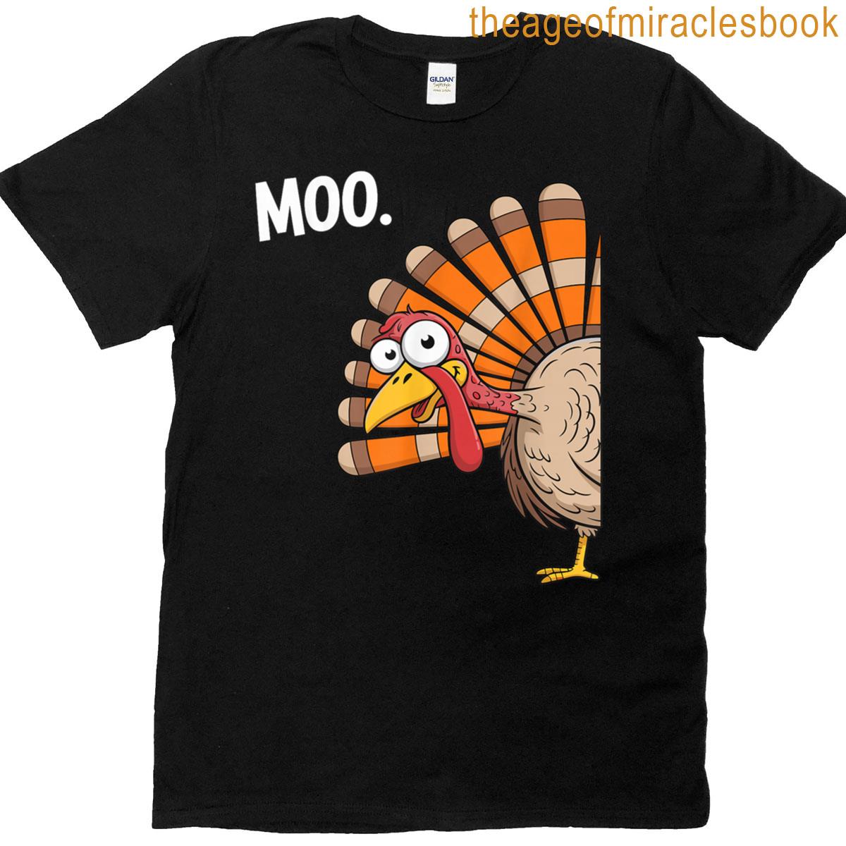 Moo Funny Turkey Thanksgiving T-shirt