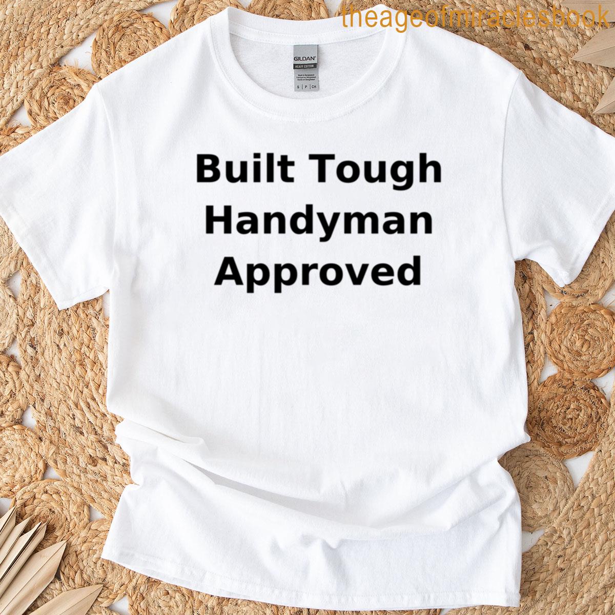 Built Tough Handyman Approved T-shirt