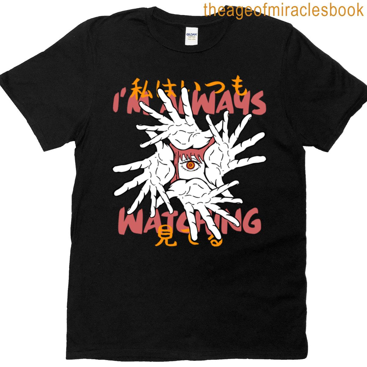 I’m Always Watching T-shirt