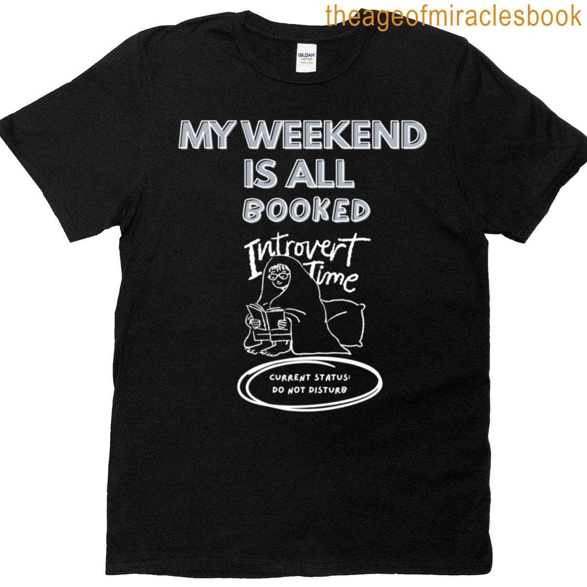 My Weekend Is All Booked T-shirt