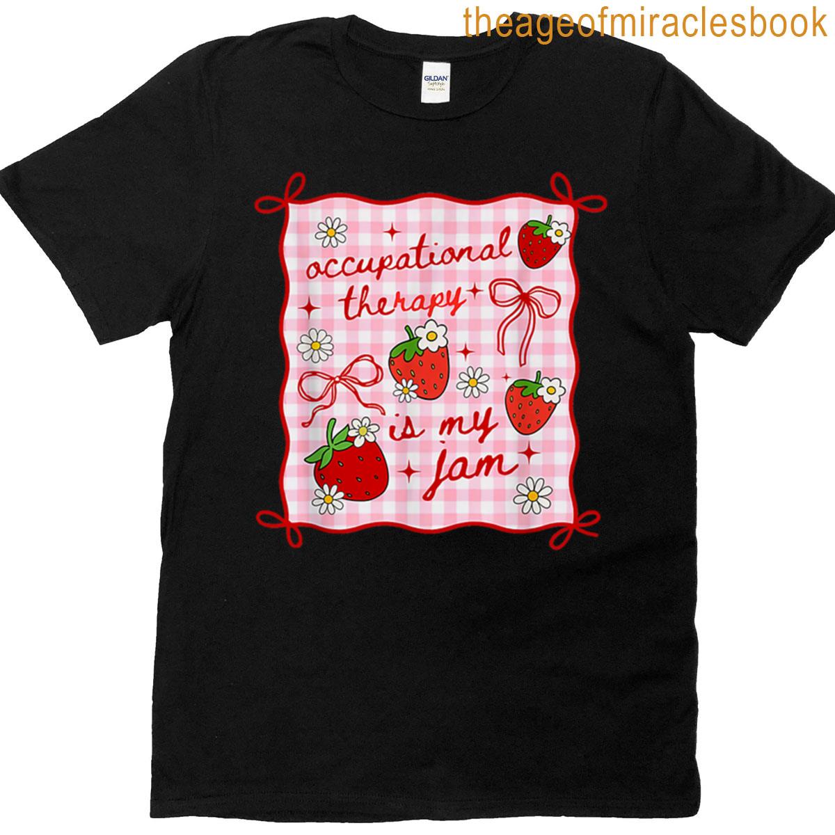 Occupational Therapy Is My Jam T-shirt