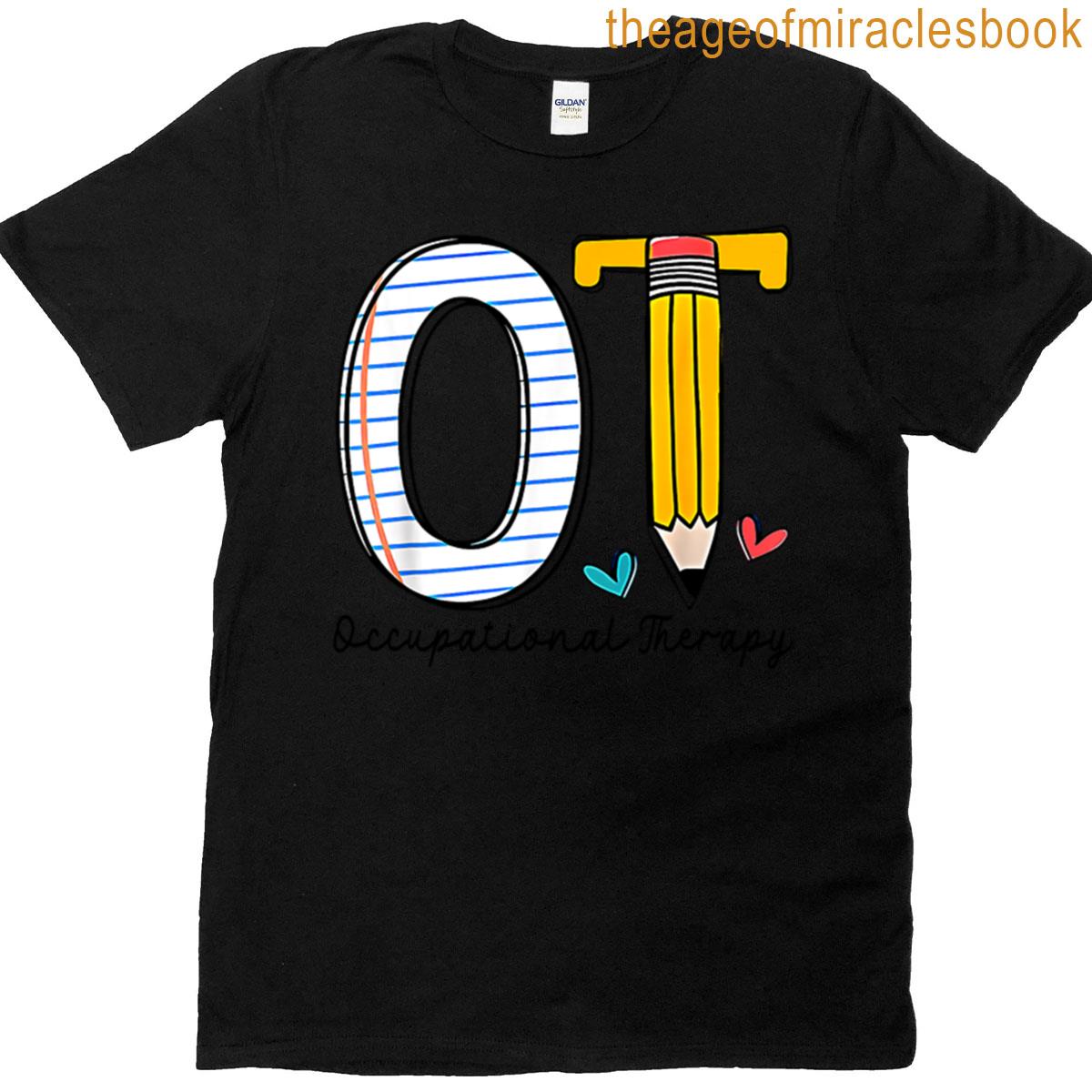 Ot Occupational Therapy Pencil School T-shirt