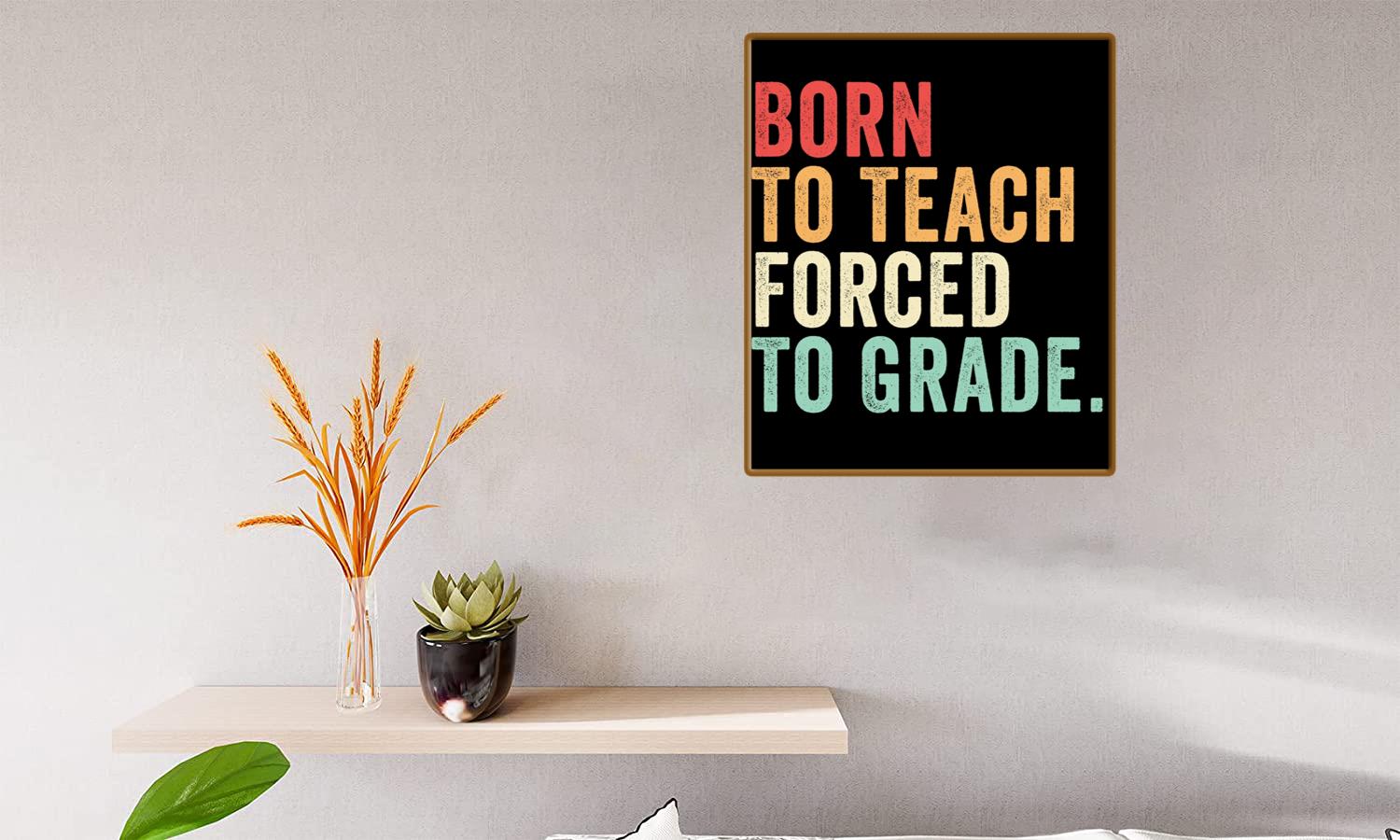 Alternative view of Born To Teach Forced To Grade Canvas Print Canvas, Poster