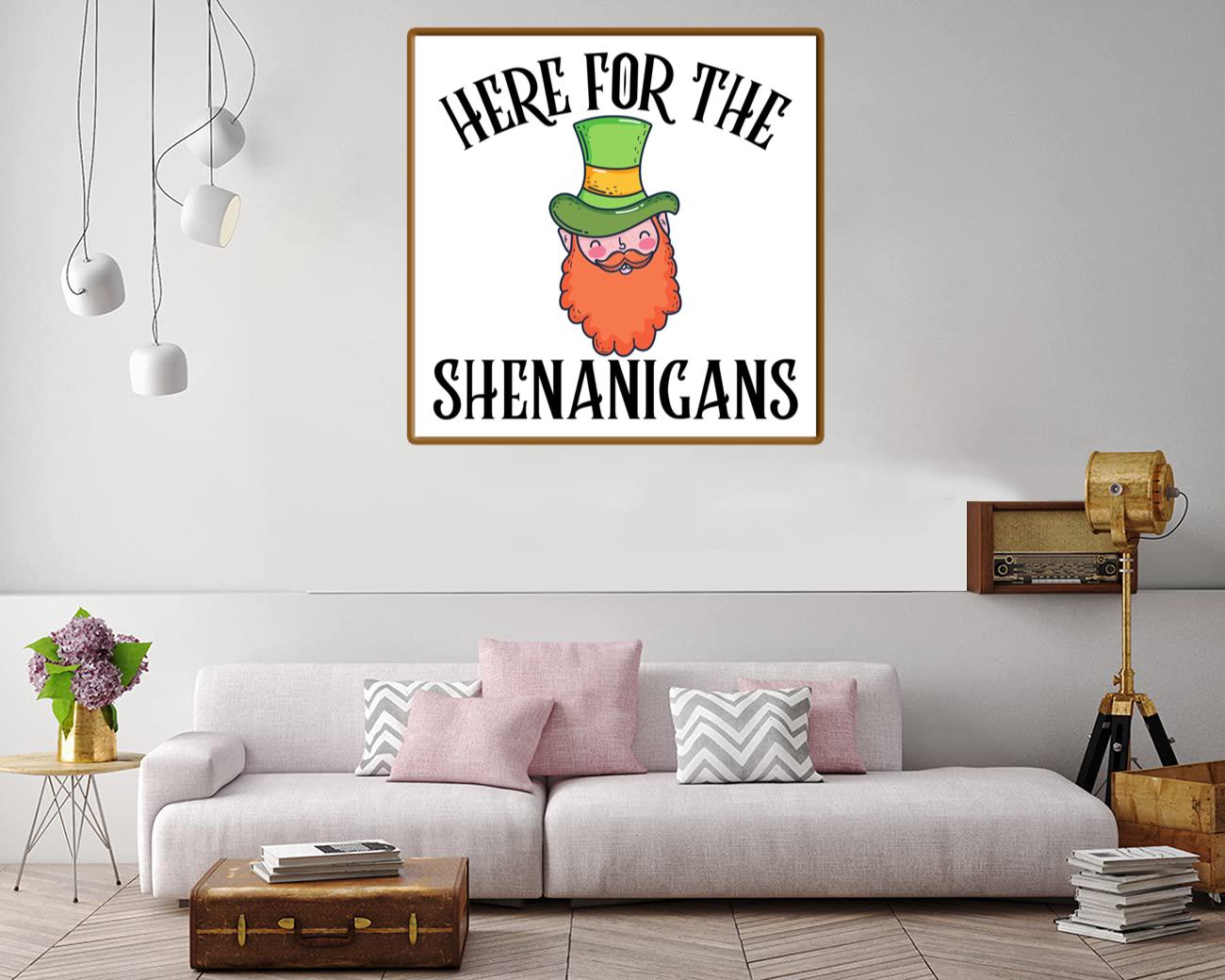 Here For The Shenanigans Canvas Print Canvas, Poster